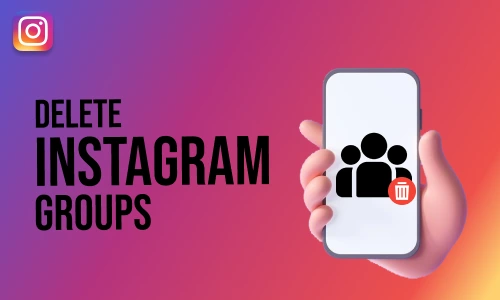 How to Delete Instagram Groups